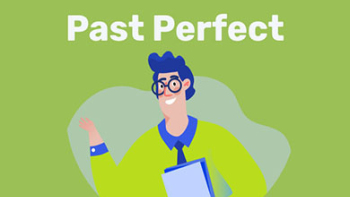 Past Perfect