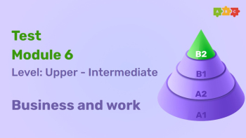 Промежуточный тест Upper-Intermediate Module 6