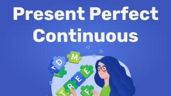Present Perfect Continuous
