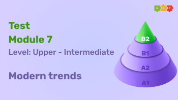 Промежуточный тест Upper-Intermediate Module 7